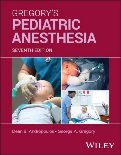 Gregory’s Pediatric Anesthesia