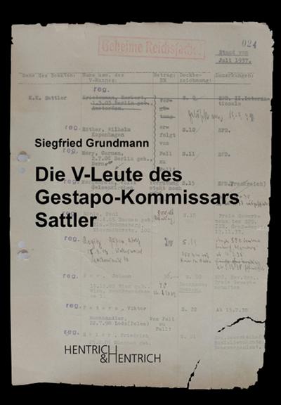 Die V-Leute des Gestapo-Kommissars Sattler;