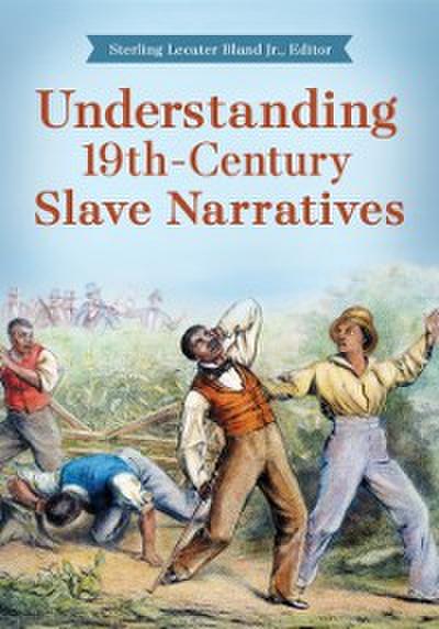 Understanding 19th-Century Slave Narratives