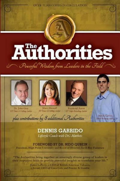 The Authorities - Dennis Garrido: Powerful Wisdom from Leaders in the Field