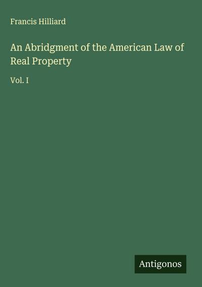 An Abridgment of the American Law of Real Property