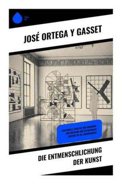 Die Entmenschlichung der Kunst