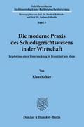 Die moderne Praxis des Schiedsgerichtswesens in der Wirtschaft.