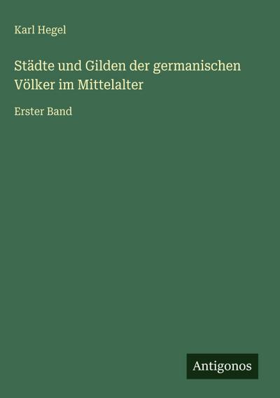Städte und Gilden der germanischen Völker im Mittelalter