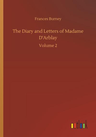 The Diary and Letters of Madame D’Arblay