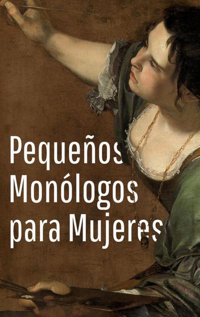 Pequeños monólogos para mujeres