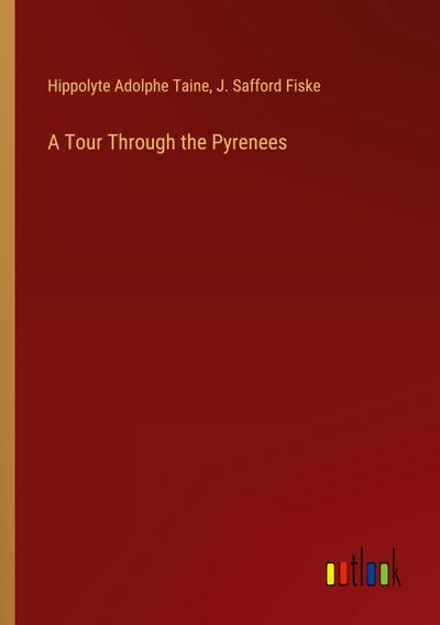 A Tour Through the Pyrenees
