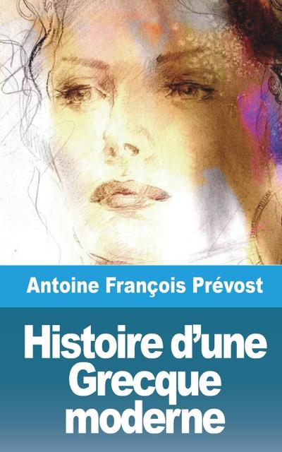 Histoire d’une Grecque moderne