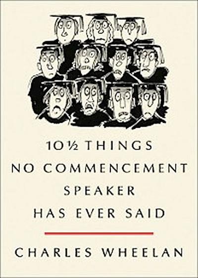 10 ½ Things No Commencement Speaker Has Ever Said