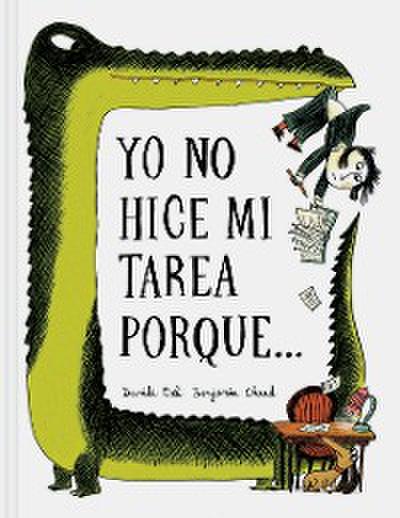 Yo No Hice Mi Tarea Porque . . . (I Didn’t Do My Homework Because . . . Spanish language edition)