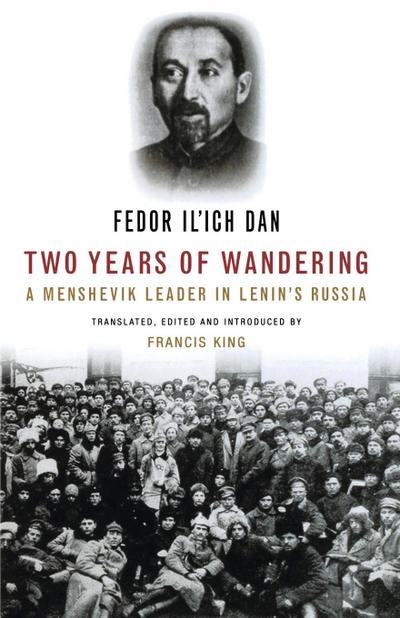 Two Years of Wandering: A Menshevik Leader in Lenin’s Russia