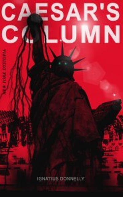 CAESAR’S COLUMN (New York Dystopia)