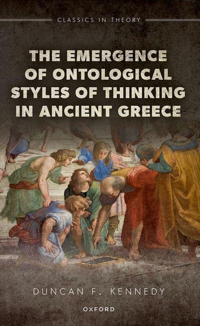 The Emergence of Ontological Styles of Thinking in Ancient Greece