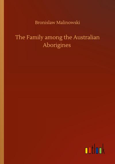 The Family among the Australian Aborigines