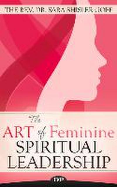 The Art of Feminine Spiritual Leadership