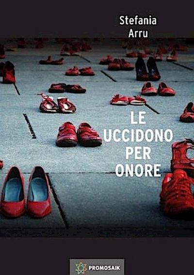 Le uccidono per onore