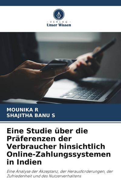 Eine Studie über die Präferenzen der Verbraucher hinsichtlich Online-Zahlungssystemen in Indien