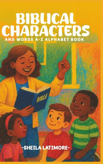 Biblical Characters and Words A-Z Alphabet Book