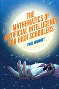 The Mathematics of Artificial Intelligence for High Schoolers