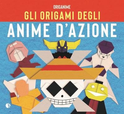 Gli origami degli anime d’azione