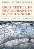 Architektur in Deutschland im 20. Jahrhundert von Winfried Nerdinger | sonst. Bücher