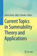 Current Topics in Summability Theory and Applicati