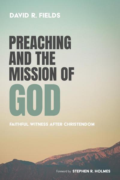 Preaching and the Mission of God
