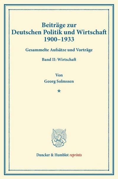 Beiträge zur Deutschen Politik und Wirtschaft 1900-1933.