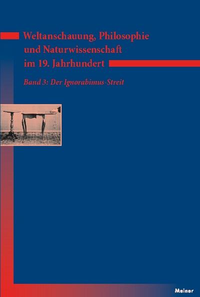 Weltanschauung, Philosophie und Naturwissenschaft im 19. Jahrhundert. Band 3: Der Ignorabimus-Streit
