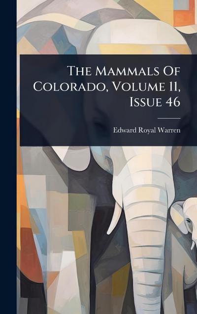 The Mammals Of Colorado, Volume 11, Issue 46