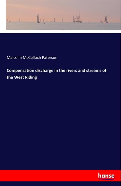 Compensation discharge in the rivers and streams of the West Riding