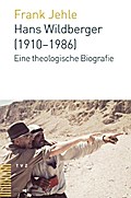 Hans Wildberger (1910-1986): Eine theologische Biografie Frank Jehle Author