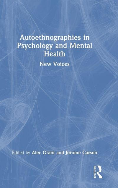 Autoethnographies in Psychology and Mental Health
