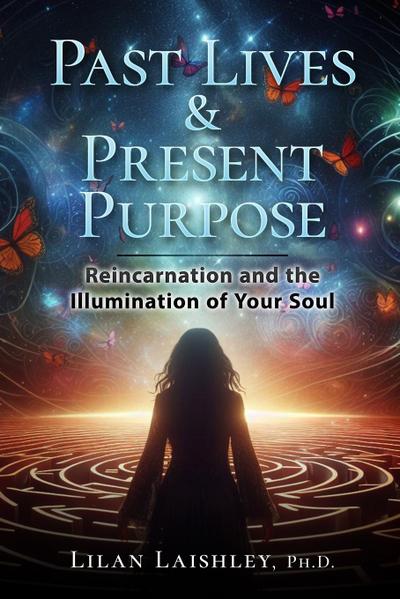 Past Lives & Present Purpose