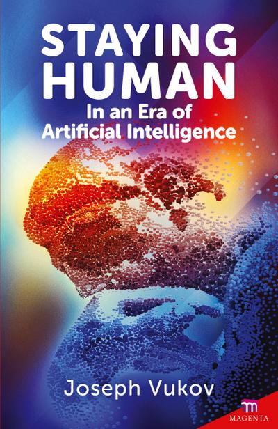 Staying Human in an Era of Artificial Intelligence