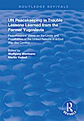 UN Peacekeeping in Trouble: Lessons Learned from the Former Yugoslavia
