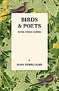 Birds And Poets - With Other Papers