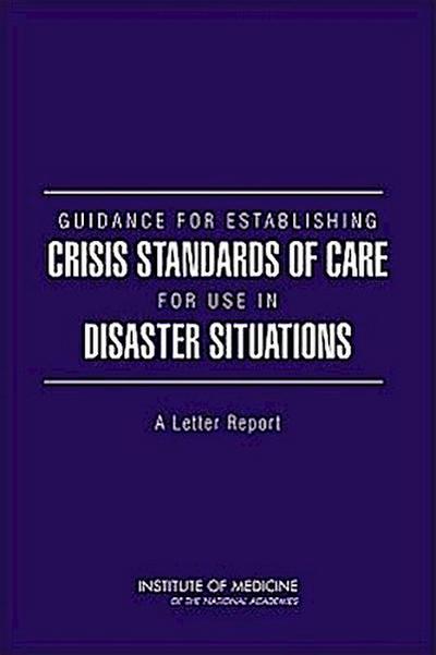 Guidance for Establishing Crisis Standards of Care for Use in Disaster Situations
