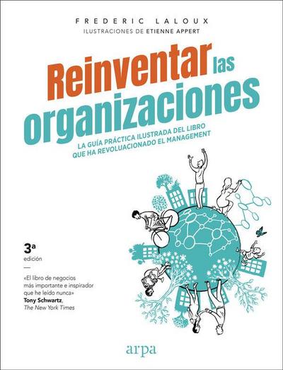 Reinventar las organizaciones : guía práctica ilustrada : la guía práctica ilustrada del libro que ha revolucionado el management