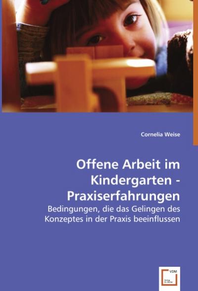 Offene Arbeit im Kindergarten - Praxiserfahrungen