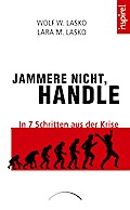 Jammere nicht, handle