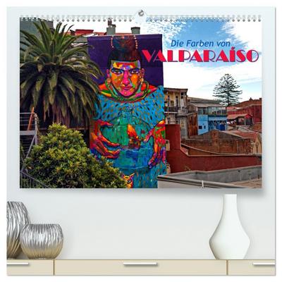 Die Farben von Valparaíso (hochwertiger Premium Wandkalender 2026 DIN A2 quer), Kunstdruck in Hochglanz
