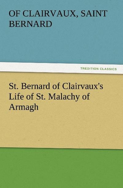 St. Bernard of Clairvaux’s Life of St. Malachy of Armagh