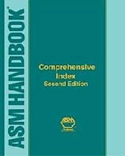 International, A:  Comprehensive Index to ASM Handbooks