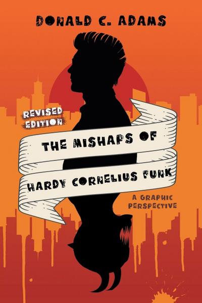 The Mishaps of Hardy Cornelius Funk