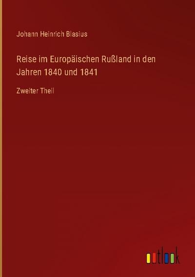 Reise im Europäischen Rußland in den Jahren 1840 und 1841