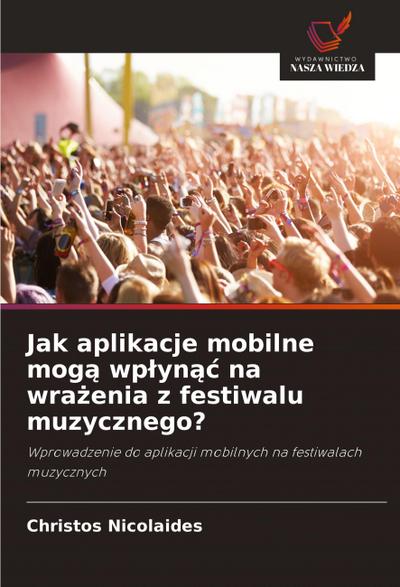 Jak aplikacje mobilne mog¿ wp¿yn¿¿ na wra¿enia z festiwalu muzycznego?