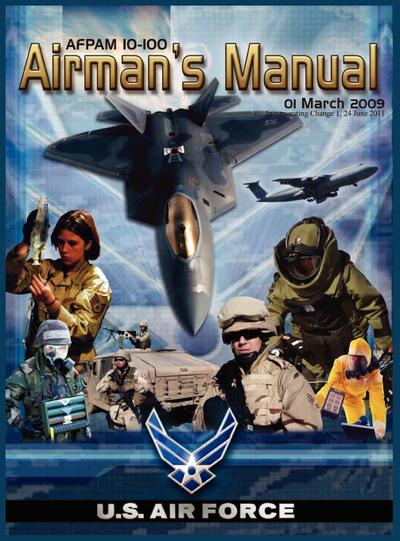 Airman’s Manual Afpam 10-100. 01 March 2009, Incorporating Change 1, 24 June 2011