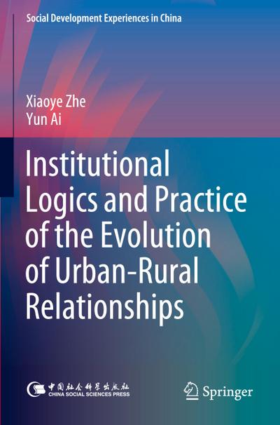 Institutional Logics and Practice of the Evolution of Urban-Rural Relationships