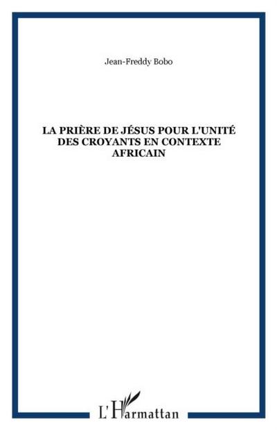 La priere de Jesus pour l’unite des croyants en contexte africain